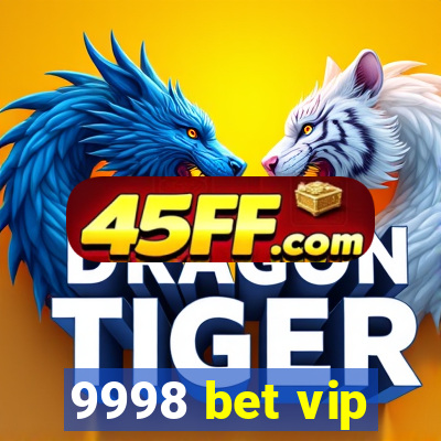 9998 bet vip